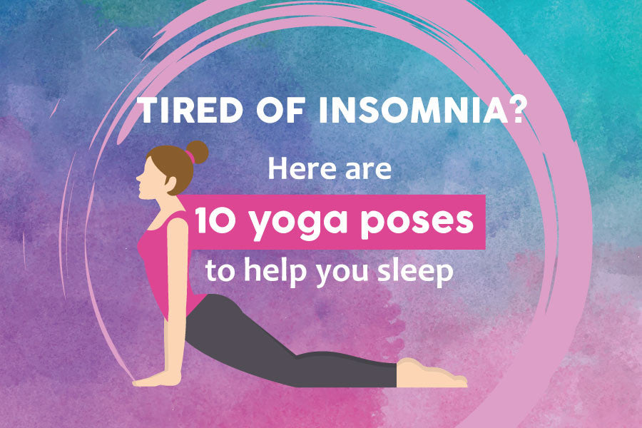 Tired of Insomnia? Here are 10 Yoga Poses to Help you Sleep