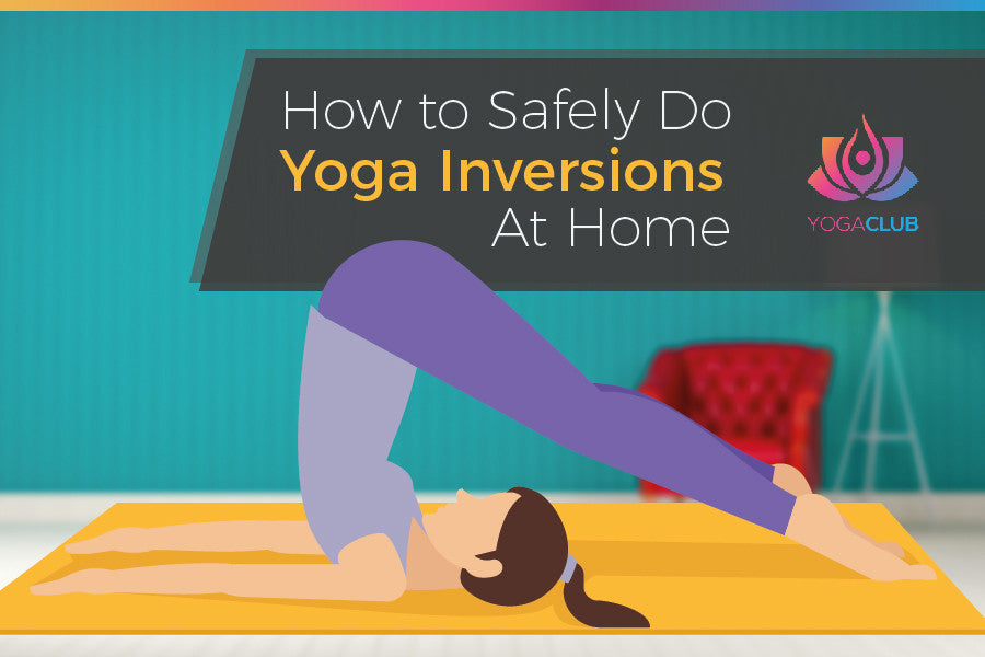 All About Yoga Inversion: How To Get, Health Benefits & More from